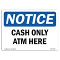 Signmission Safety Sign, OSHA Notice, 10" Height, Rigid Plastic, Cash Only ATM Here Sign, Landscape OS-NS-P-1014-L-10446